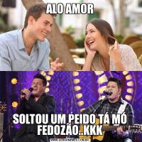 ALO AMORSOLTOU UM PEIDO TÁ MÓ FEDOZÃO..KKK