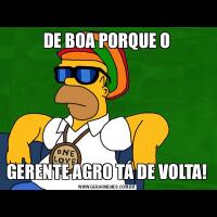DE BOA PORQUE OGERENTE AGRO TÁ DE VOLTA!