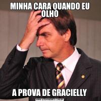 MINHA CARA QUANDO EU OLHOA PROVA DE GRACIELLY