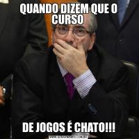 QUANDO DIZEM QUE O CURSO DE JOGOS É CHATO!!!