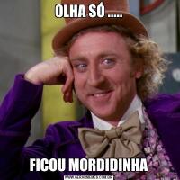 OLHA SÓ .....FICOU MORDIDINHA