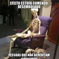 EFEITO ESTUFA COMENDO DESEMBOLADOPESSOAS QUE NÃO ACREDITAM