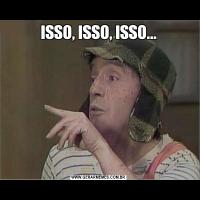 ISSO, ISSO, ISSO...