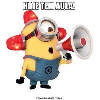 HOJE TEM AULA!