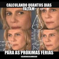 CALCULANDO QUANTOS DIAS FALTAM PARA AS PRÓXIMAS FÉRIAS