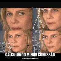 CALCULANDO MINHA COMISSÃO