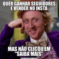 QUER GANHAR SEGUIDORES E VENDER NO INSTAMAS NÃO CLICOU EM 