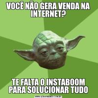 VOCÊ NÃO GERA VENDA NA INTERNET?TE FALTA O INSTABOOM PARA SOLUCIONAR TUDO