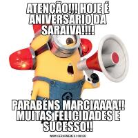 ATENÇÃO!!! HOJE É ANIVERSÁRIO DA SARAIVA!!!!PARABÉNS MARCIAAAA!! MUITAS FELICIDADES E SUCESSO!!