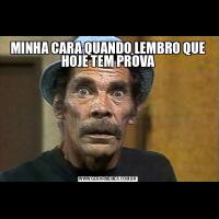 MINHA CARA QUANDO LEMBRO QUE HOJE TEM PROVA