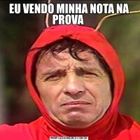 EU VENDO MINHA NOTA NA PROVA 