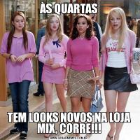 ÀS QUARTASTEM LOOKS NOVOS NA LOJA MIX, CORRE!!!