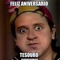 FELIZ ANIVERSÁRIO TESOURO 