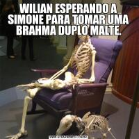 WILIAN ESPERANDO A SIMONE PARA TOMAR UMA BRAHMA DUPLO MALTE.