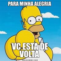 PARA MINHA ALEGRIA VC ESTA DE VOLTA 