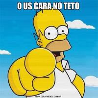 O US CARA NO TETO