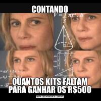CONTANDOQUANTOS KITS FALTAM PARA GANHAR OS R$500