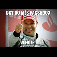 CCT DO MÊS PASSADO?VI HOJE!