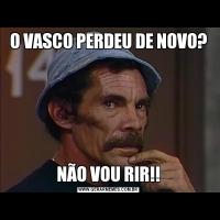 O VASCO PERDEU DE NOVO?NÃO VOU RIR!!