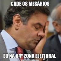 CADE OS MESÁRIOSEU NA 04º ZONA ELEITORAL 