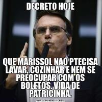 DECRETO HOJEQUE MARISSOL NAO PTECISA LAVAR, COZINHAR E NEM SE PREOCUPAR COM OS BOLETOS. VIDA DE PATRICINHA.