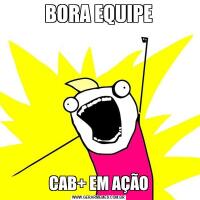 BORA EQUIPECAB+ EM AÇÃO