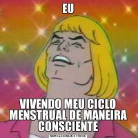 EUVIVENDO MEU CICLO MENSTRUAL DE MANEIRA CONSCIENTE