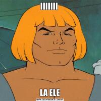 IIIIIII LA ELE