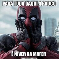 PARA TUDO DAQUI A POUCOÉ NIVER DA MAFER 