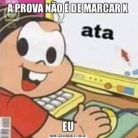 A PROVA NÃO É DE MARCAR XEU