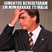 JUMENTOS ACREDITARAM EM MIM KKKKKK ITI MALIA 
