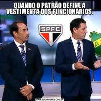 QUANDO O PATRÃO DEFINE A VESTIMENTA DOS FUNCIONÁRIOS.