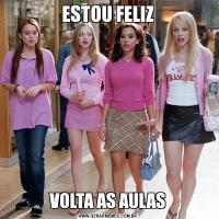 ESTOU FELIZVOLTA AS AULAS