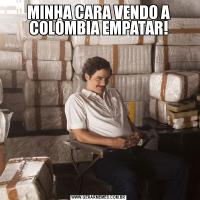 MINHA CARA VENDO A COLÔMBIA EMPATAR!