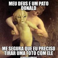 MEU DEUS E UM PATO DONALDME SEGURA QUE EU PRECISO TIRAR UMA FOTO COM ELE