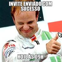 INVITE ENVIADO COM SUCESSOHOJE ÀS 09H