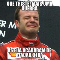 QUE TRISTE! MAIS UMA GUERRAOS EUA ACABARAM DE ATACAR O IRÃ