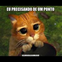 EU PRECISANDO DE UM PONTO