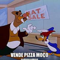 VENDE PIZZA MOÇO