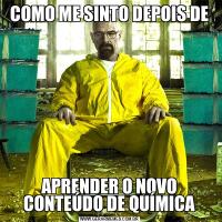 COMO ME SINTO DEPOIS DEAPRENDER O NOVO CONTEÚDO DE QUÍMICA