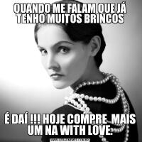 QUANDO ME FALAM QUE JÁ TENHO MUITOS BRINCOSÉ DAÍ !!! HOJE COMPRE  MAIS UM NA WITH LOVE.
