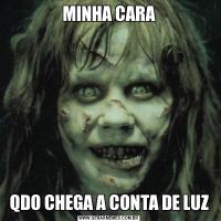 MINHA CARAQDO CHEGA A CONTA DE LUZ