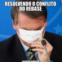 RESOLVENDO O CONFLITO DO REBASE