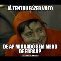 JÁ TENTOU FAZER VOTODE AP MIGRADO SEM MEDO DE ERRAR?