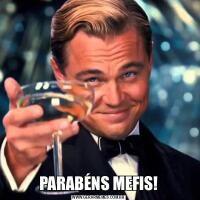 PARABÉNS MEFIS!