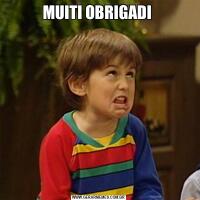 MUITI OBRIGADI 