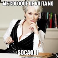 ME COLOQUE DE VOLTA NO SOCAQUI 