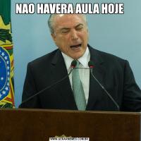 NAO HAVERA AULA HOJE