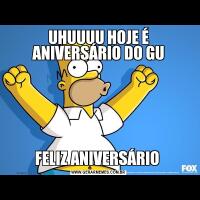 UHUUUU HOJE É ANIVERSÁRIO DO GUFELIZ ANIVERSÁRIO 