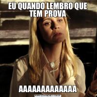 EU QUANDO LEMBRO QUE TEM PROVAAAAAAAAAAAAAA
